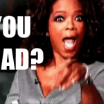 Oprah You Mad