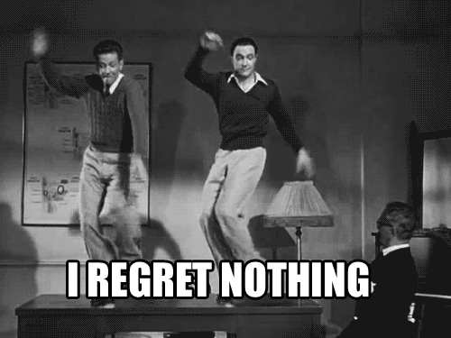 i-regret-nothing.gif