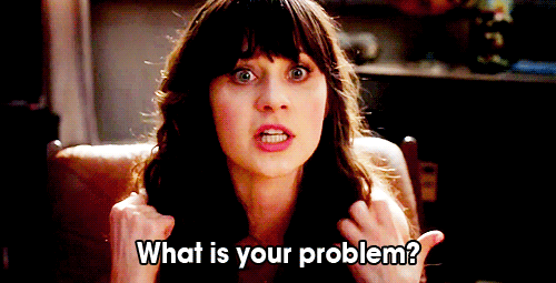 zooey-deschanel-what-is-your-problem.gif