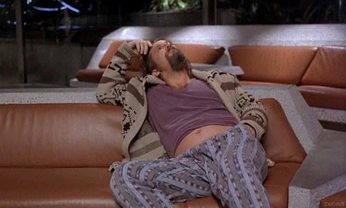 http://gifrific.com/wp-content/uploads/2012/06/big-lebowski-wait-on-couch.gif
