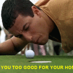 Happy Gilmore Yelling at Golf Ball
