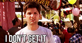 http://gifrific.com/wp-content/uploads/2012/12/Ben-Wyatt-I-Dont-Get-It-At-All.gif