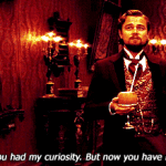 Leonardo DiCaprio Django Unchained You Had my Curiosity