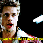 Tyler Durden Fight Club I Want You to Hit Me as Hard As You Can