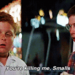 Youre Killing Me Smalls The Sandlot