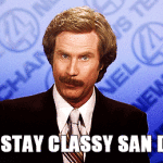 You Stay Classy San Diego Anchorman