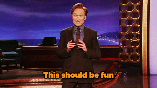 http://gifrific.com/wp-content/uploads/2012/04/Conan-This-should-be-fun.gif