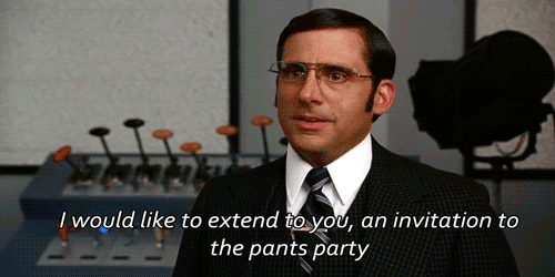 You're invited to a party in my pants. The pants party. - Brick
