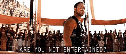 Are-You-Not-Entertained-Gladiator.gif